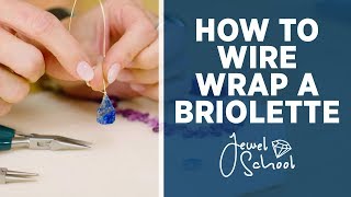 How to Wire Wrap a Briolette  Jewelry 101 [upl. by Ahsemo]