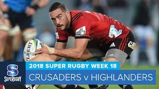 HIGHLIGHTS 2018 Super Rugby Week 18 Crusaders v Highlanders [upl. by Ettennaj]