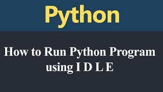 How to run Python Program using IDLE Hindi [upl. by Nod]