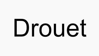 How to pronounce Drouet [upl. by Drahcir]