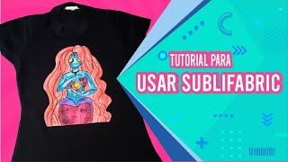 Tutorial Para Utilizar SUBLIFABRIC [upl. by Stronski]