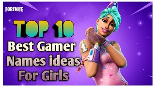 TOP 10 Best Gamer Names Ideas for Girls in Fortnite  Sweaty  Tryhard Channel Names  Not Taken [upl. by Trumann]