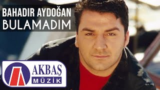 Bahadır Aydoğan  Bulamadım Official Video 🎧 [upl. by Nodgnal]