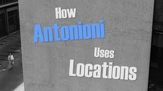 How Antonioni Uses Locations [upl. by Werdnaed]