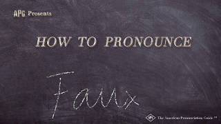 How to Pronounce Faux [upl. by Dixie]