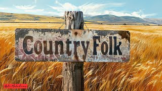 A Truly Relaxing Country Folk Music Playlist [upl. by Locke763]