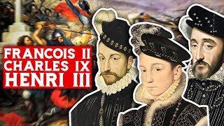 Les derniers des Valois  François II Charles IX et Henri III 15591589 [upl. by Allys]