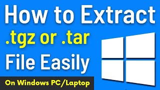 How To Extract TGZ Or TAR File In Windows Operating System  Unzip TGZ File Simple amp Quick [upl. by Froh899]