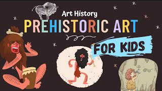 Prehistoric Art for Kids  Cave Art  Art History Lesson 001 [upl. by Aiekam593]