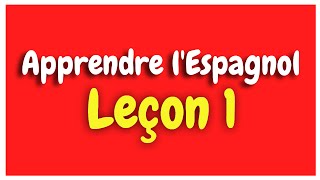 Apprendre lespagnol Leçon 1 Pour Débutants HD [upl. by Anemij]