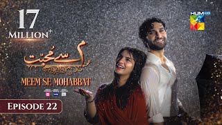 Meem Se Mohabbat CC  Episode 22  27th Feb 25  Sponsored By foodpanda Master Paints Skin White [upl. by Nayrbo511]