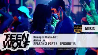 Adrian Lux  Damaged Radio Edit  Teen Wolf 3x16 Music HD [upl. by Asilej544]