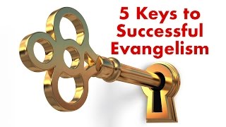 5 Keys to Successful Evangelism [upl. by Nahgem]