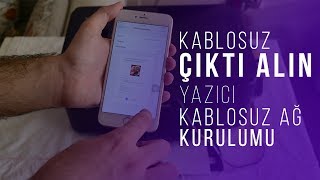 Kablosuz Çıktı Alın  Yazıcı Kablosuz Ağ Kurulumu TelefonTabletBilgisayar [upl. by Airdnaxila]