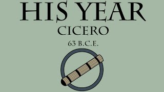 His Year Cicero 63 BCE [upl. by Phelan]