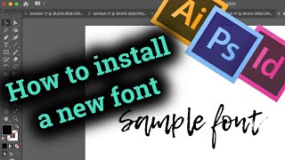 How to install new font in Adobe CC InDesign  Illustrator  Photoshop [upl. by Hesta733]