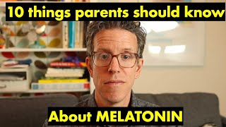 10 Things Parents Should Know About Melatonin [upl. by Enirac]