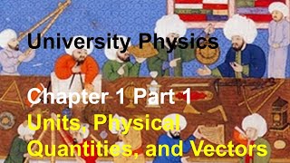 University Physics  Chapter 1 Part 1 Fundamental Quantities amp Units Adding Vectors Graphically [upl. by Napra]