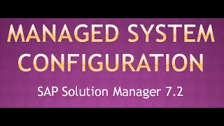 Managed System Configuration  SAP Solman 7 2 [upl. by Cyna]