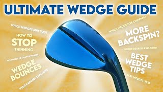 Which Golf Wedges Should You Be Using  THE WEDGE BUYING GUIDE [upl. by Walter]