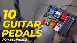 Top 10 GUITAR PEDALS for  Guitar Pedals EXPLAINED [upl. by Fiora]