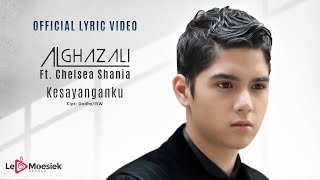 Al Ghazali Ft Chelsea Shania  Kesayanganku Official Lyric Video [upl. by Okram]