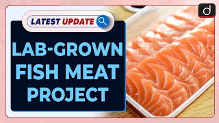 CMFRI to develop labgrown fish meat  Latest update  Drishti IAS English [upl. by Karee206]