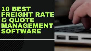 10 Best Freight Rate and Quote Management Software [upl. by Nosredneh328]