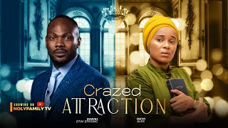 CRAZED ATTRACTION  Daniel Etim Effiong Onyii Alex 2025 Nollywood Full Movie [upl. by Pool]