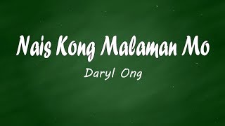 Nais Kong Malaman Mo lyrics  Daryl Ong [upl. by Booma]