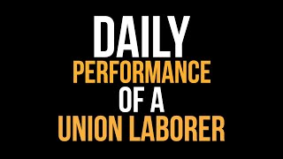 Daily Performance of a Union Laborer [upl. by Intyre]