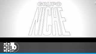 Es Mejor No Despertar Huellas Del Pasado Grupo Niche  Audio [upl. by Yesima]