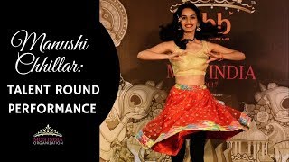 Miss India World 2017 Manushi Chhillars Talent Round Performance [upl. by Nosreg]