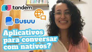 5 Aplicativos Gratuitos Para Conversar Com Estrangeiros  Tandem Busuu e mais [upl. by Eloccin693]