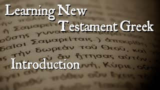 Learning New Testament Greek Introduction [upl. by Leddy608]