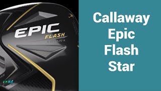 Callaway Epic Flash Star Driver review [upl. by Jemimah728]