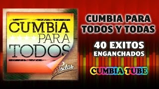 Cumbia Para Todos y Todas  40 Éxitos Enganchados [upl. by Dianne318]