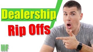 5 Ways Car Dealers Rip You Off And How to Avoid Them All [upl. by Kcirednek755]