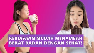 7 Kebiasaan AMPUH Menaikkan Berat Badan Secara Sehat Tanpa Obat  Tips Gemuk [upl. by Toft]