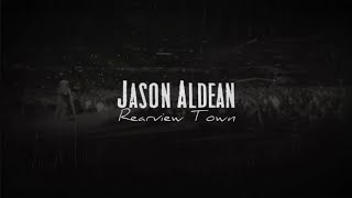 Jason Aldean  Rearview Town Lyric Video [upl. by Nyladnohr]