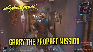 How To Start Garry The Prophets Side Mission  The Prophets Song  CYBERPUNK 2077 [upl. by Enoryt748]