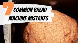 7 Common Bread Machine Mistakes That Are Easy To Avoid [upl. by Hamimej477]