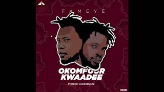 Fameye  Okomfour Kwadee Official Audio [upl. by Lynde]