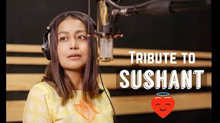 Tribute to Sushant Singh Rajput  Neha Kakkar [upl. by Nylirek]