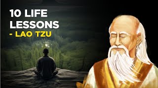 10 Life Lessons From The Taoist Master Lao Tzu Taoism [upl. by Anaidiriv]