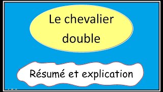 Le chevalier double  résumé et exploitation [upl. by Nhguahs]