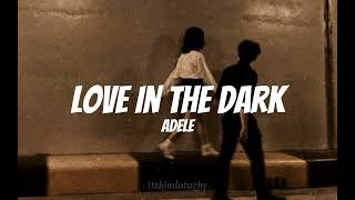 Love In The Dark  Adele lyric [upl. by Glover]