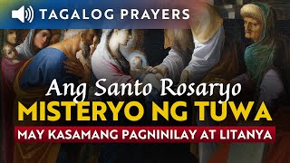 MISTERYO NG TUWA Lunes at Sabado • Ang Santo Rosaryo • Complete Tagalog Rosary • Joyful Mysteries [upl. by Fujio]