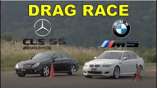 Drag Race 89  BMW M5 E60 vs Mercedes Benz CLS 55 AMG [upl. by Tebasile233]