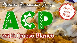 How to Make Mexican Restaurant style quotACPquot Arroz con pollo with queso blanco  great with nachos [upl. by Rusty]